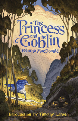The Princess and the Goblin by Larsen, Timothy