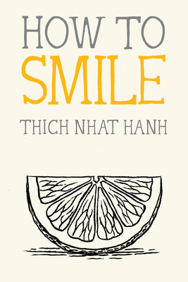How to Smile by Nhat Hanh, Thich