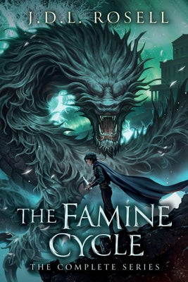 The Famine Cycle Trilogy: The Complete Epic Fantasy Series Omnibus by Rosell, J. D. L.