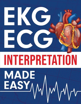 EKG ECG Interpretation Made Easy by Nedu