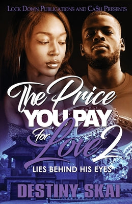 The Price You Pay For Love 2 by Skai, Destiny