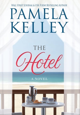 The Hotel by Kelley, Pamela M.
