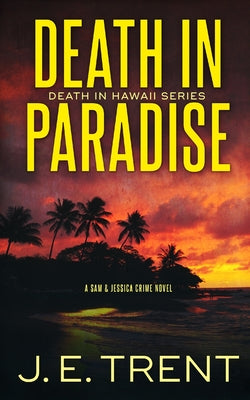 Death in Paradise by Trent, J. E.