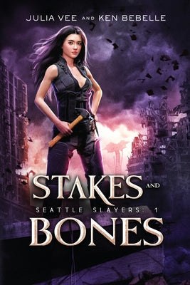 Stakes and Bones - EXPANDED EDITION by Vee, Julia