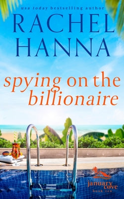 Spying On The Billionaire by Hanna, Rachel