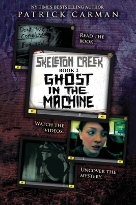 Ghost in the Machine: Skeleton Creek #2 by Carman, Patrick