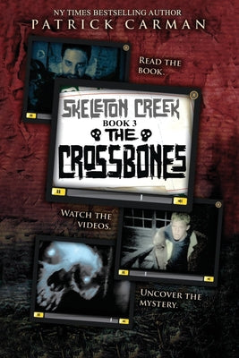 The Crossbones: Skeleton Creek #3 by Carman, Patrick