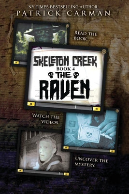 The Raven: Skeleton Creek #4 by Carman, Patrick