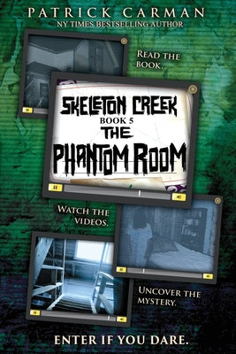 The Phantom Room: Skeleton Creek #5 by Carman, Patrick