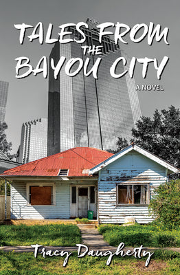 Tales from the Bayou City by Daugherty, Tracy