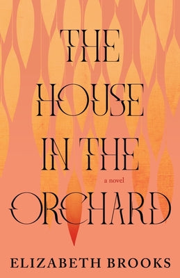 The House in the Orchard by Brooks, Elizabeth