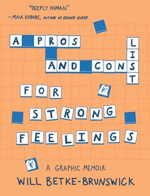 A Pros and Cons List for Strong Feelings by Betke-Brunswick, Will