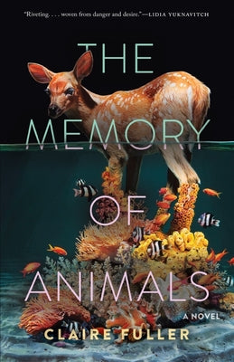 The Memory of Animals by Fuller, Claire