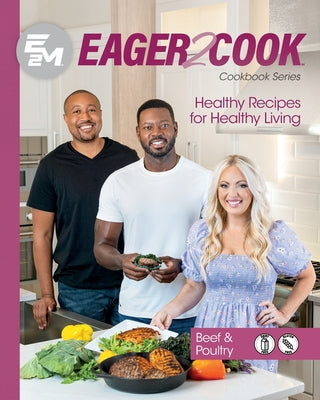Eager 2 Cook: Healthy Recipes for Healthy Living: Beef & Poultry by Connect, E2m Chef