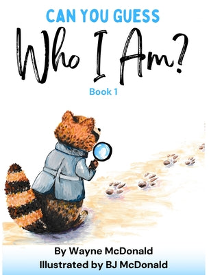 Can You Guess Who I Am? Book 1 by McDonald, Wayne