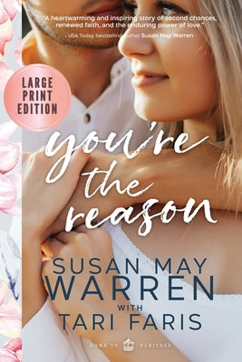 You're the Reason: A Heritage Novel LARGE PRINT Edition by Faris, Tari