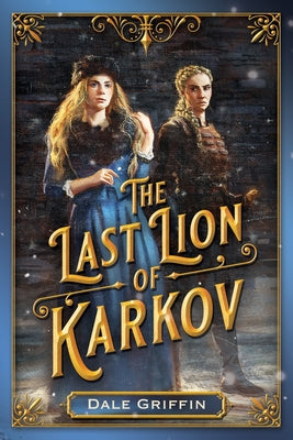 The Last Lion of Karkov by Griffin, Dale