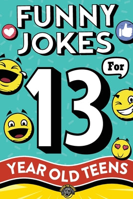 Funny Jokes for 13 Year Old Teens: The Ultimate Q&A, One-Liner, Dad, Knock-Knock, Riddle, and Tongue Twister Collection! Hilarious and Silly Humor for by The Pooper, Cooper