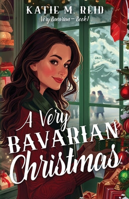 A Very Bavarian Christmas by Reid, Katie M.