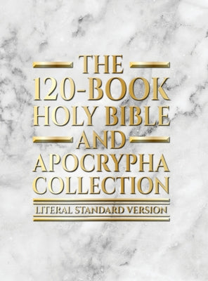 The 120-Book Holy Bible and Apocrypha Collection: Literal Standard Version (LSV) by Press, Covenant