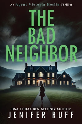 The Bad Neighbor by Ruff, Jenifer