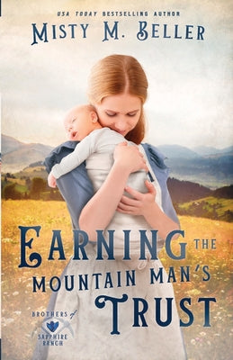 Earning the Mountain Man's Trust by Beller, Misty M.