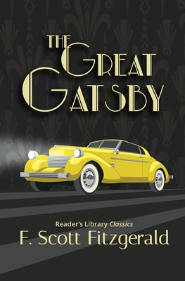 The Great Gatsby - Reader's Library Classic by Fitzgerald, F. Scott