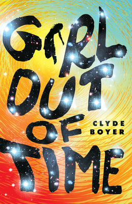 Girl Out of Time by Boyer, Clyde