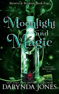 Moonlight and Magic: Betwixt and Between Book 4 by Jones, Darynda