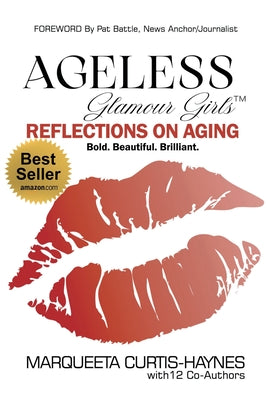 Ageless Glamour Girls: Reflections on Aging by Curtis-Haynes, Marqueeta