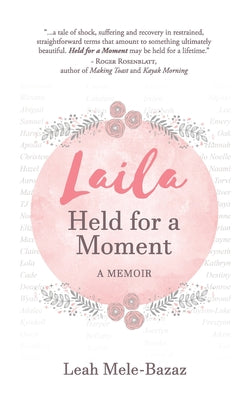 LAILA Held for a Moment: A Memoir by Mele-Bazaz, Leah