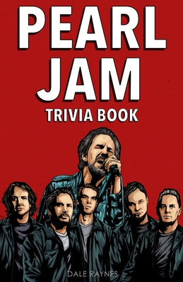 Pearl Jam Trivia Book by Raynes, Dale
