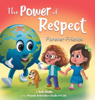 The Power of Respect -: A Children's Picture Book About Boundaries and Social Emotional Learning SEL for Kids Age 4-8 by Maille, Ruth