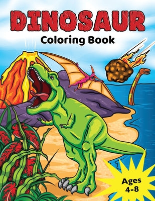 Dinosaur Coloring Book: for Kids Ages 4-8, Prehistoric Dino Colouring for Boys & Girls by Press, Golden Age