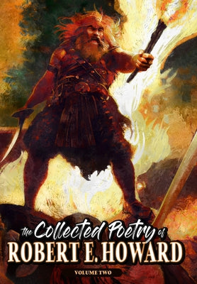 The Collected Poetry of Robert E. Howard, Volume 2 by Howard, Robert E.