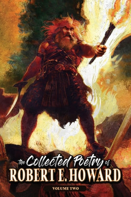 The Collected Poetry of Robert E. Howard, Volume 2 by Howard, Robert E.