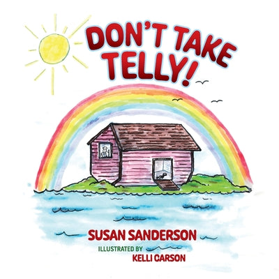 Don't Take Telly! by Sanderson, Susan
