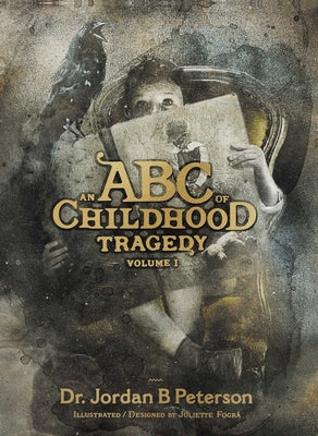 An ABC of Childhood Tragedy by Peterson, Jordan B.