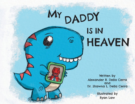 My Daddy Is in Heaven by Della Cerra, Shawna L.