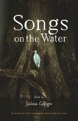 Songs on the Water by Culpepper, Jackson