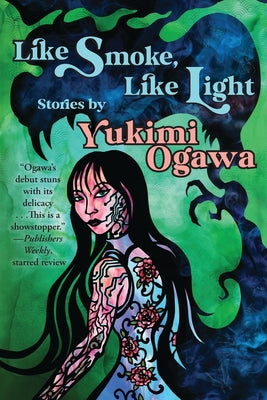 Like Smoke, Like Light: Stories by Ogawa, Yukimi