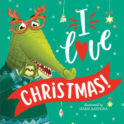 I Love Christmas! by Clever Publishing