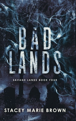 Bad Lands by Brown, Stacey Marie