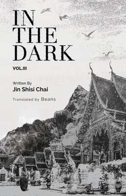 In the Dark: Volume 3 by N/A, Jin Shisi Chai