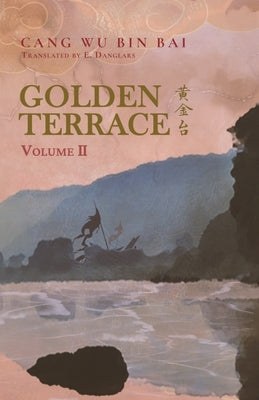 Golden Terrace: Volume 2 by Cang Wu Bin Bai