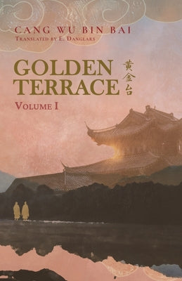 Golden Terrace: Volume 1 by Cang Wu Bin Bai