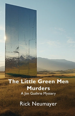 The Little Green Men Murders by Neumayer, Rick