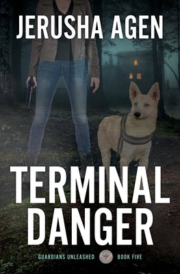 Terminal Danger: A Christian K-9 Suspense by Agen, Jerusha