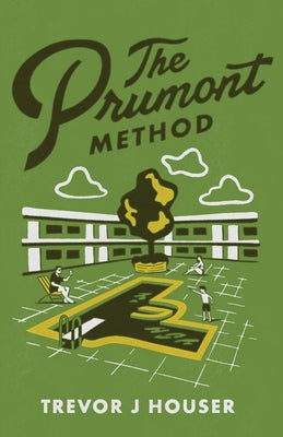 The Prumont Method by Houser, Trevor J.