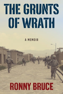 The Grunts of Wrath: A Memoir Examining Modern War and Mental Health by Bruce, Ronny